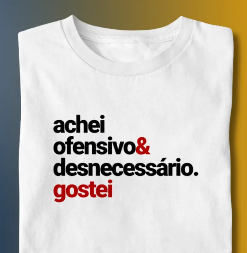 ACHEI OFENSIVO & DESNECESSÁRIO