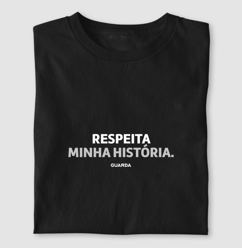 Camiseta Respeita Minha História