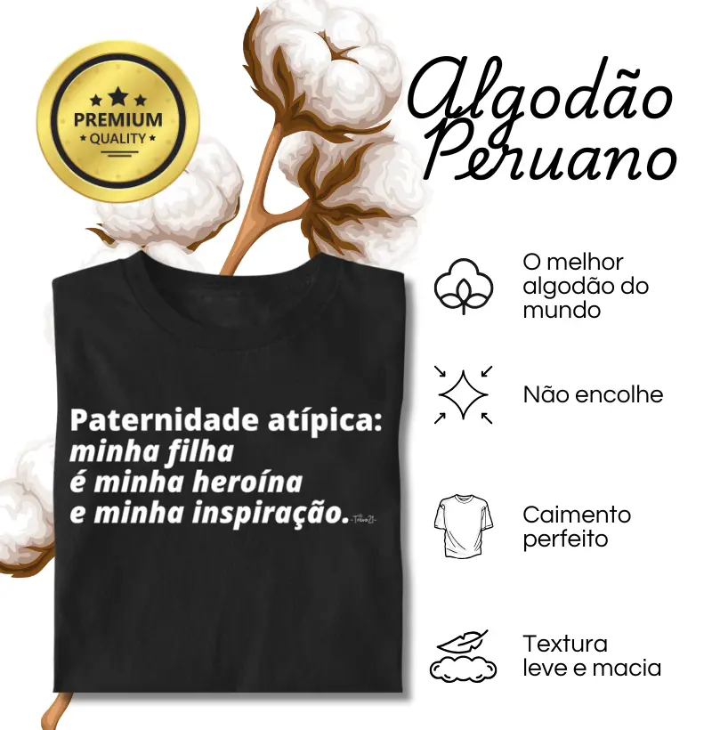 Algodão Peruano - Paternidade atípica - FILHA