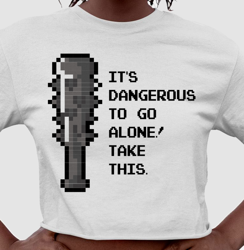 Dangerous to Go Alone – Think Tee