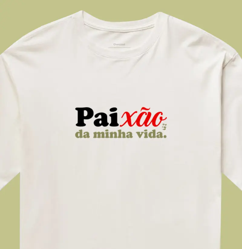 Paixão da minha vida. (Oversized)