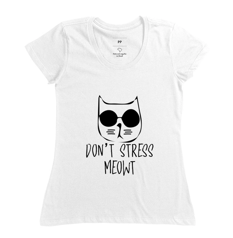 Camiseta Donts Stress Feminina