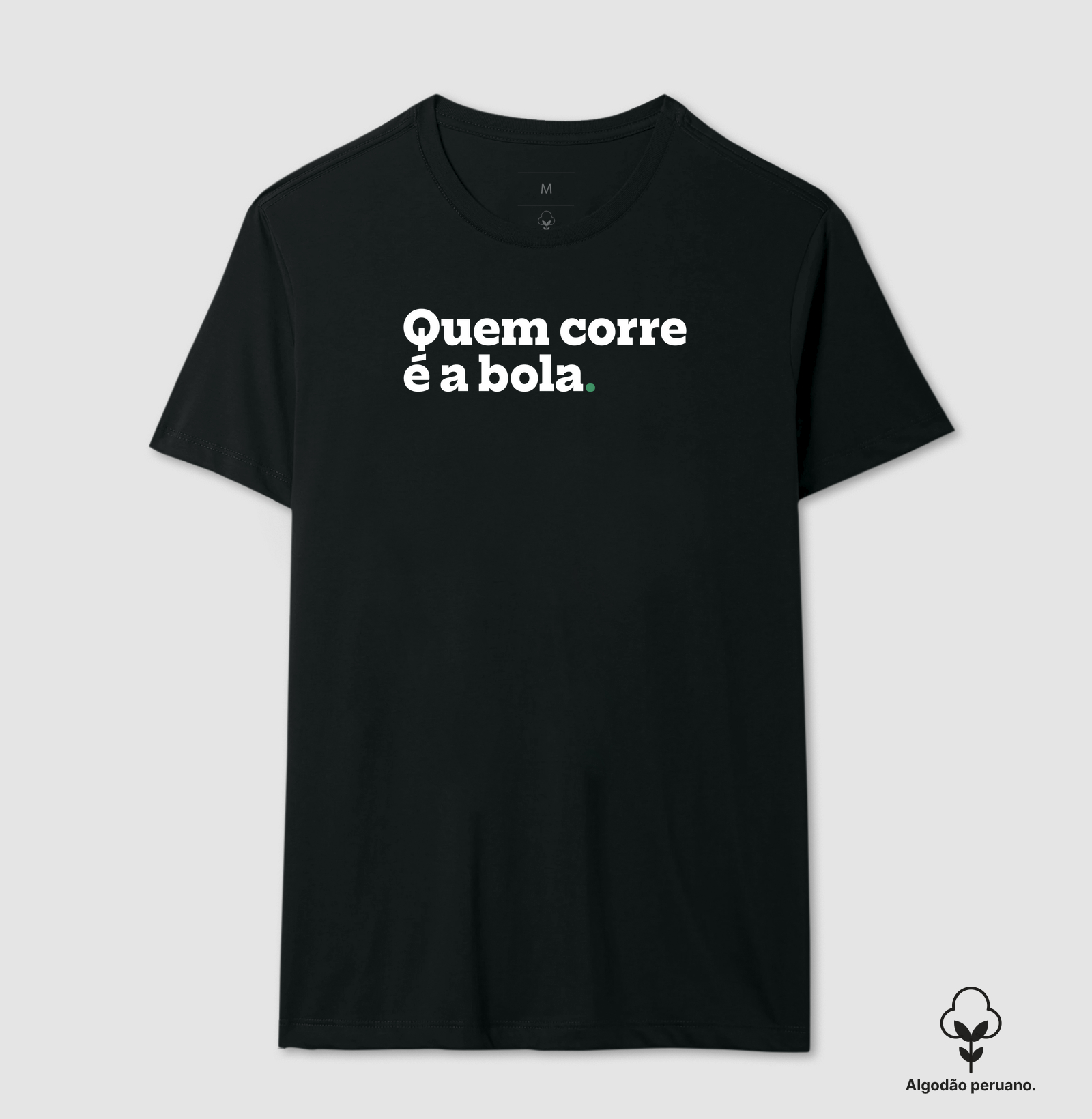 Quem corre é a bola.