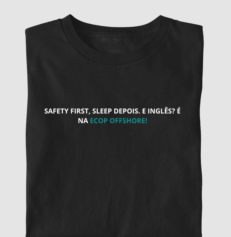 Camiseta "Safety first, sleep depois" - ECOP
