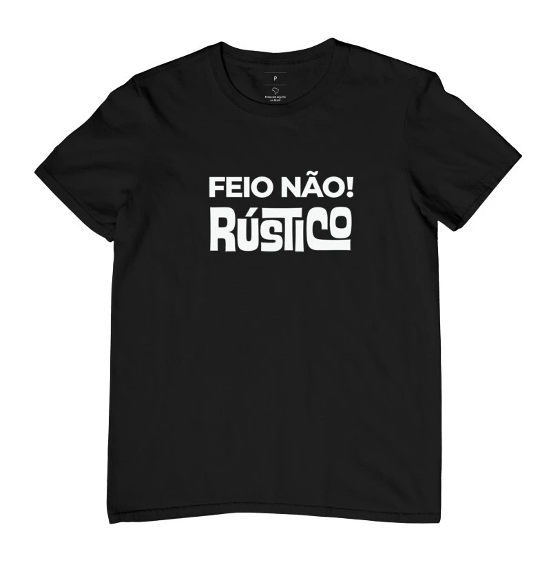 CAMISETA MASCULINA ESTAMPADA FEIO NÃO! RÚSTICO