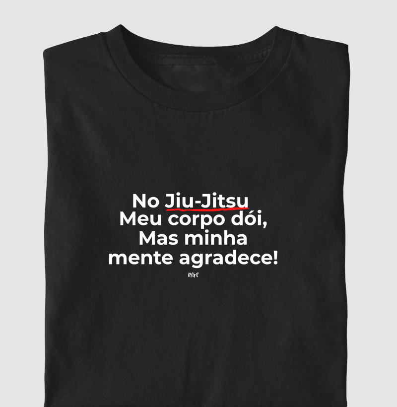 No Jiu-Jitsu  Meu corpo dói, Mas minha mente agradece!