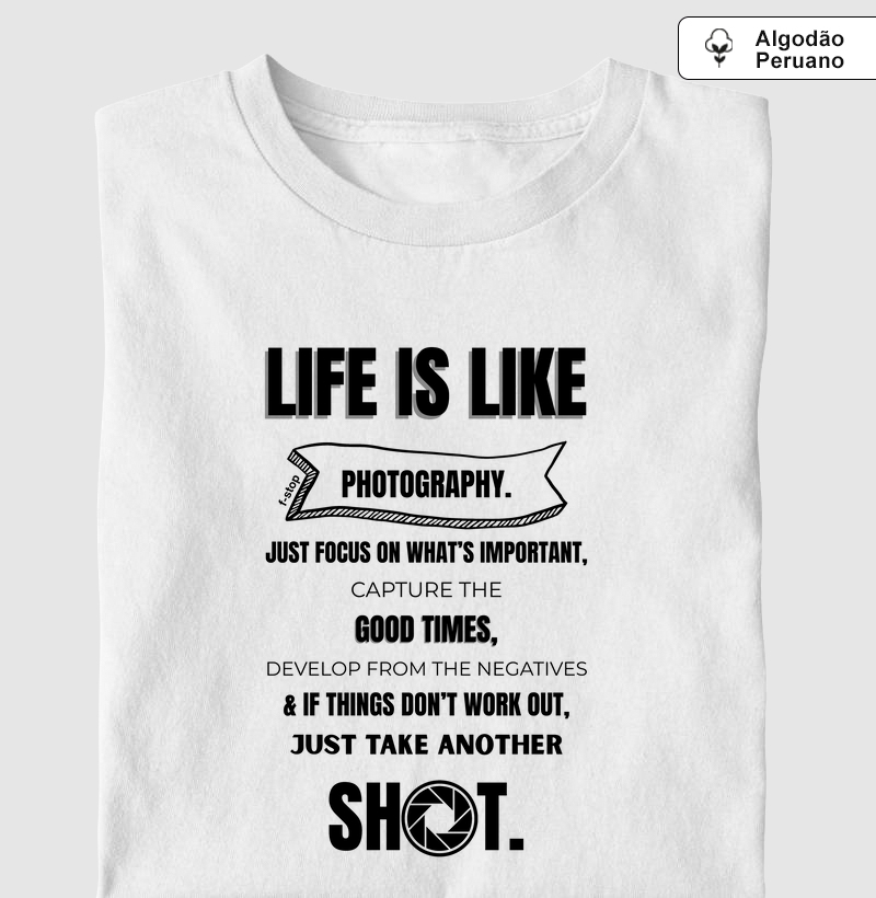 Life is like photography