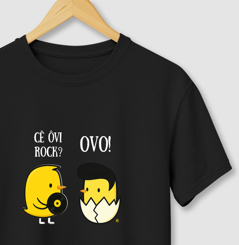 Camiseta Cê ôvi rock? Ovo! 
