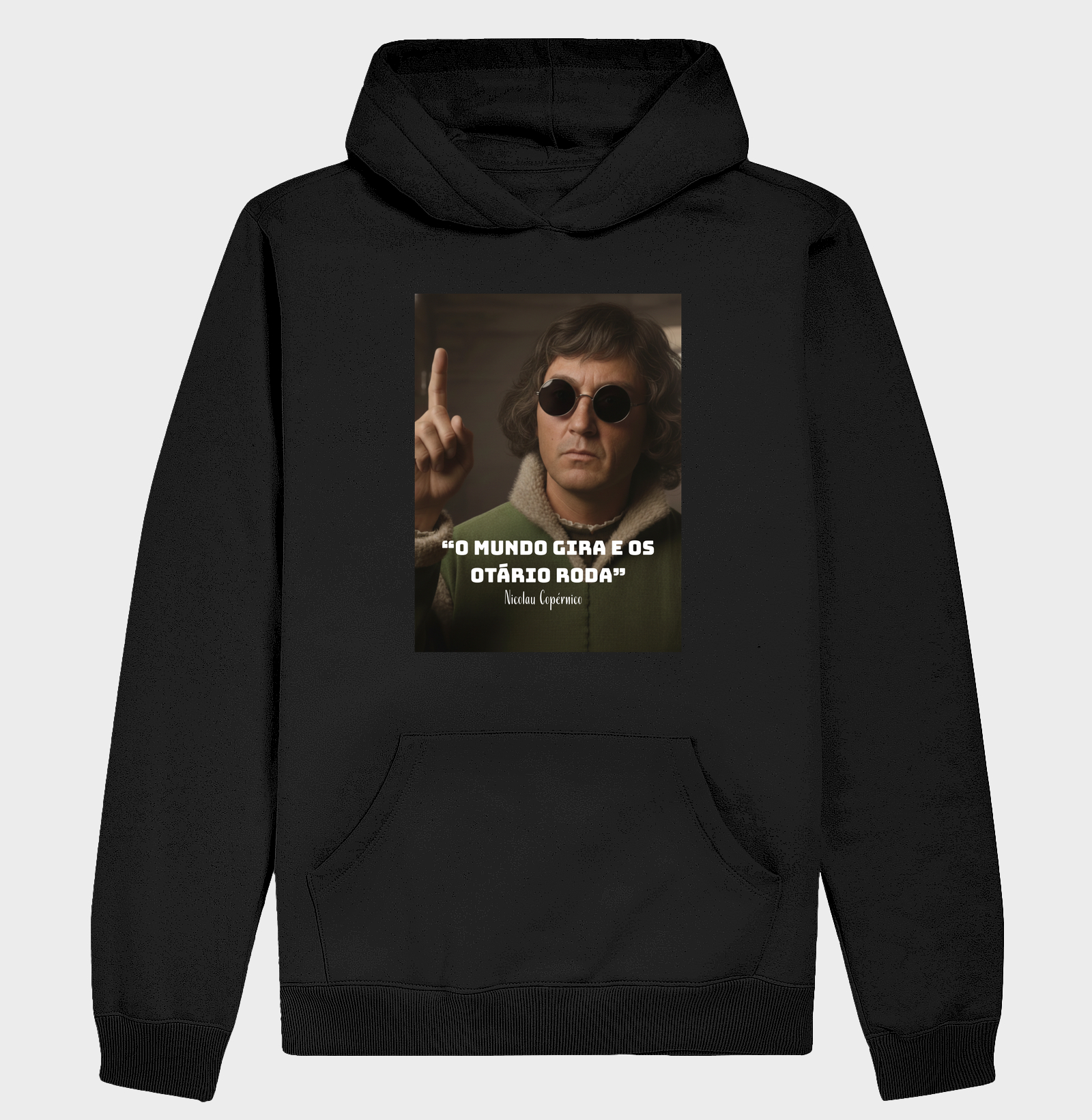 “O mundo gira e os otário roda” - Nicolau Copérnico