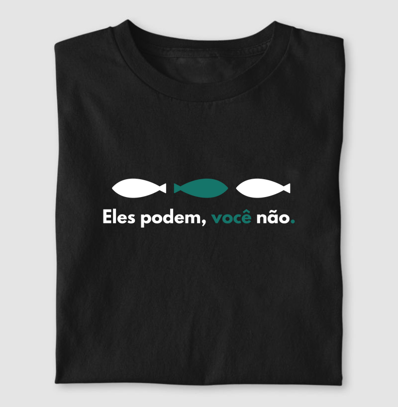 Eles podem, você não