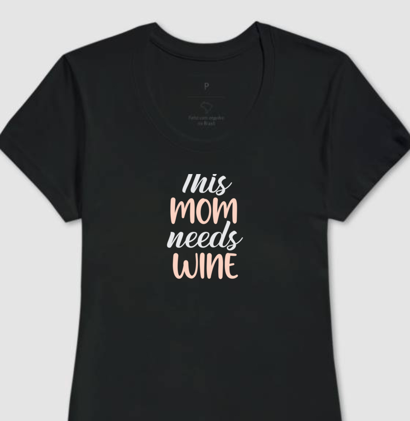 todas as mães precisam de vinho!