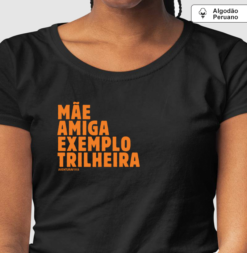 Mãe, amiga, exemplo, trilheira