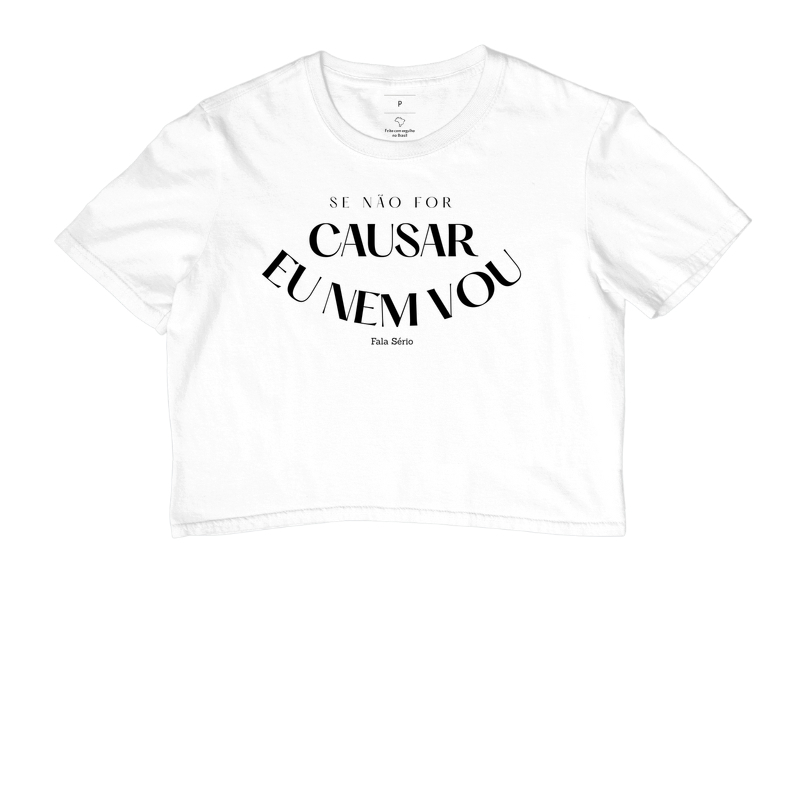 Cropped Se não for para causar eu nem vou