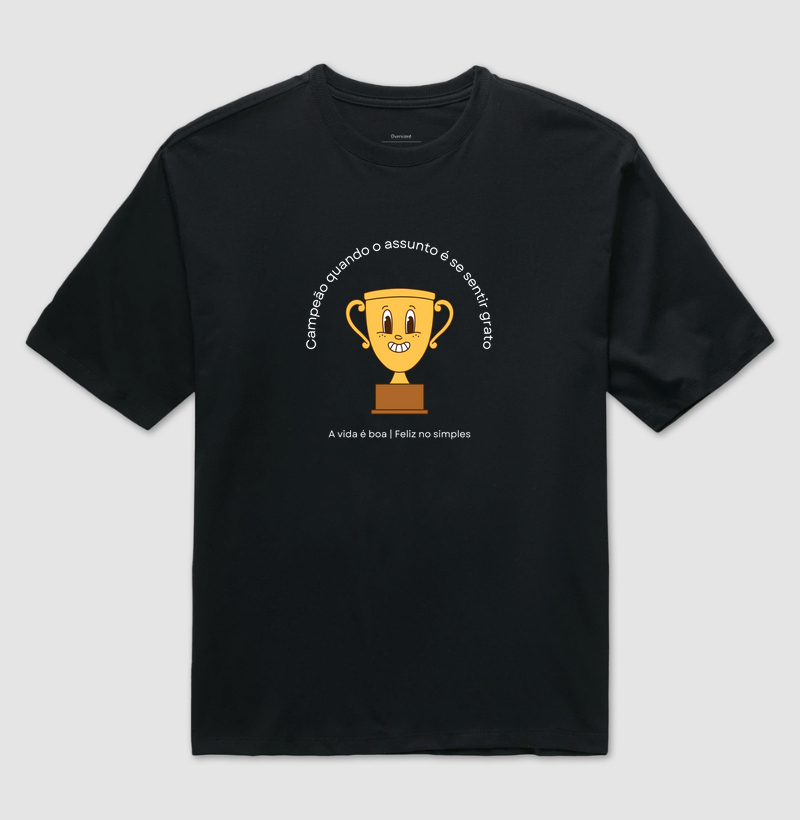 Camiseta Oversized | Campeã quando o assunto é agradecer 