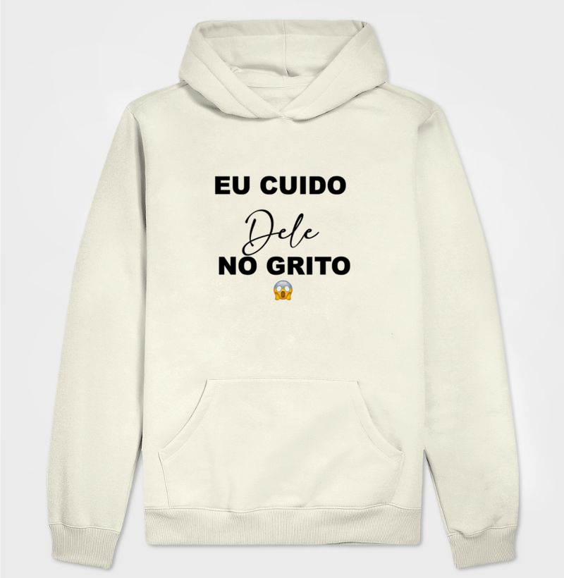 Moletom Eu cuido Dele
