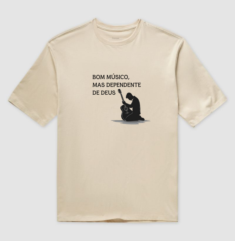 Camisa "Bom músico, mas dependente de Deus"