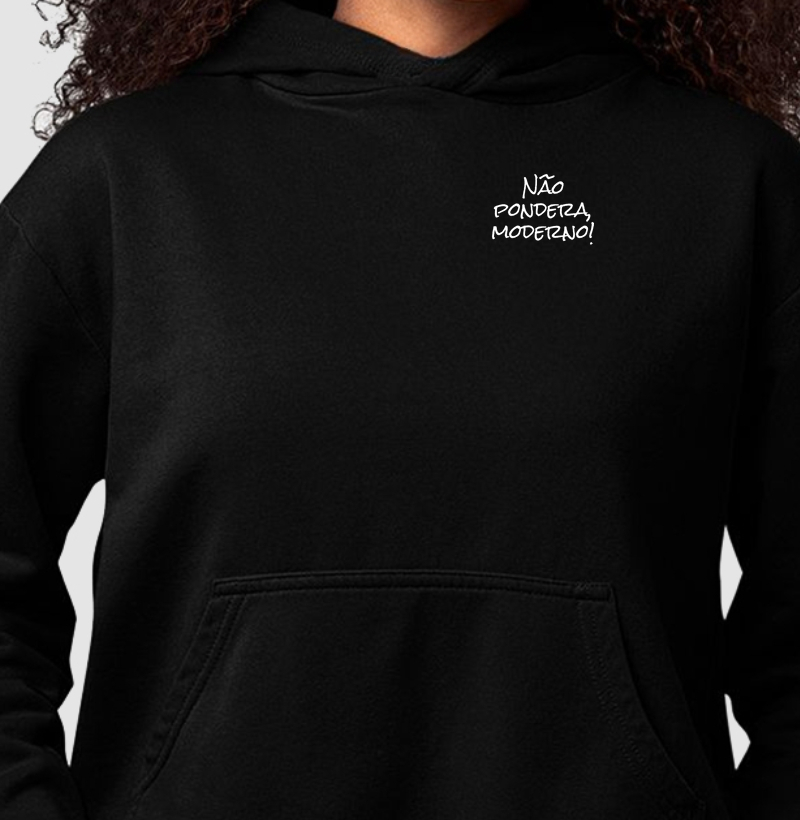 Não pondera, moderno!