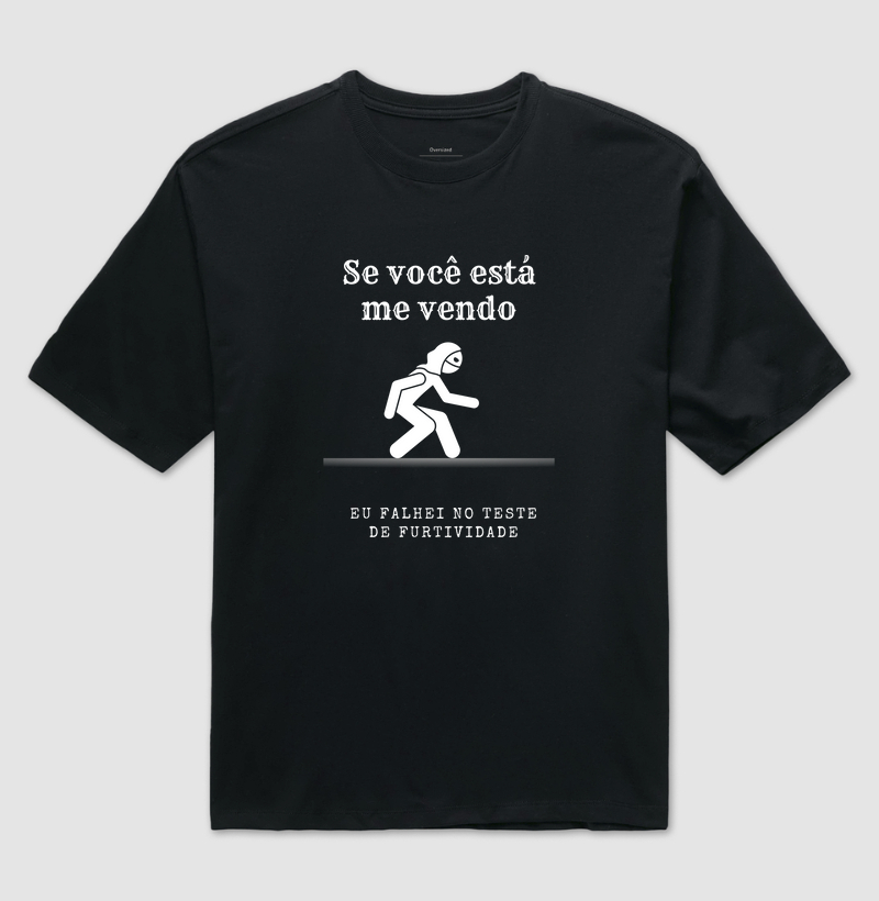 Se você esta me vendo... (Oversized)