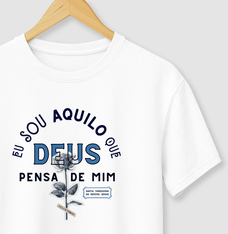 "Eu sou aquilo que DEUS pensa de mim." Santa Teresinha