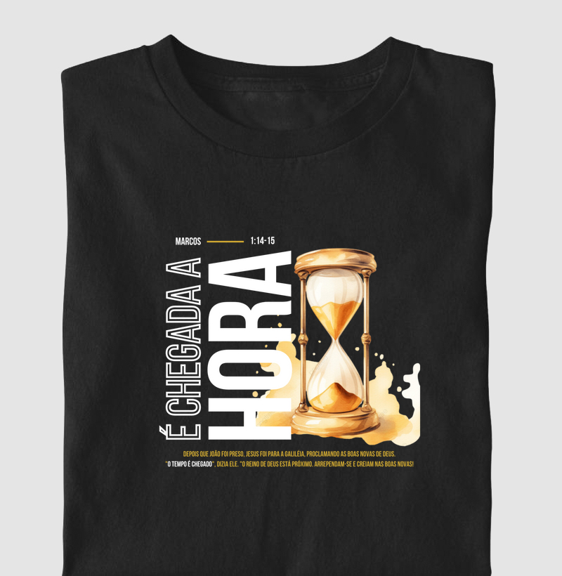 Camiseta É Chegada a Hora