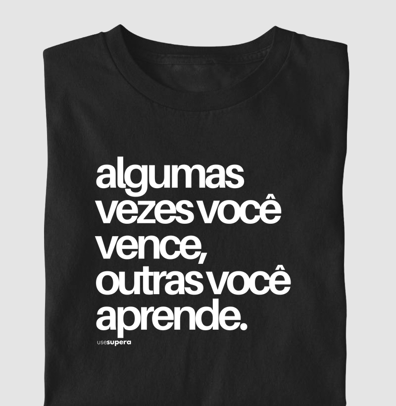 "Algumas vezes você vence, outras você aprende"