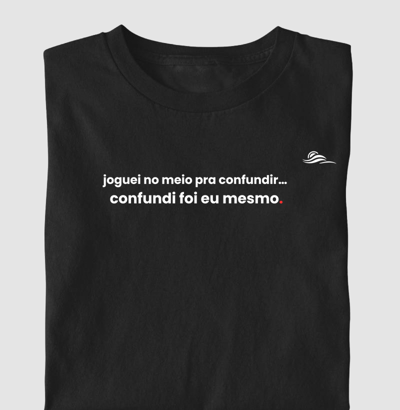 Estampa "Confundi eu mesmo"