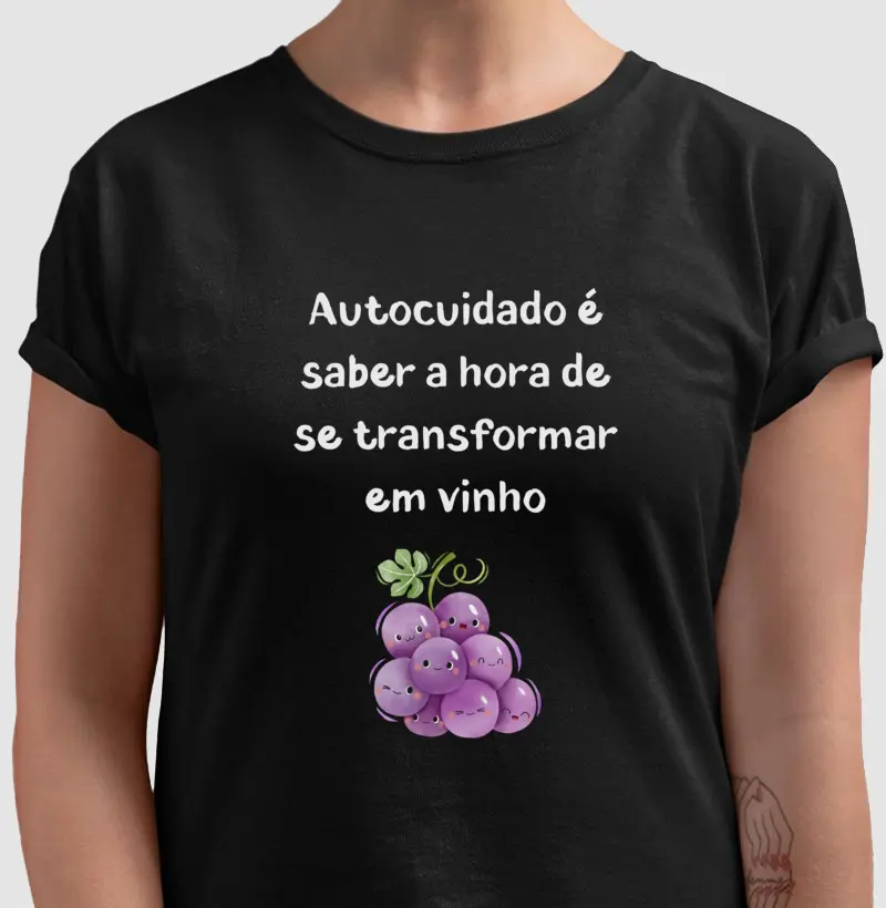 Autocuidado é saber a hora de se transformar em vinho