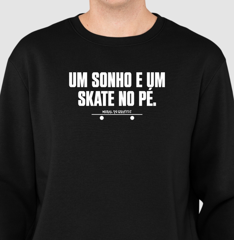 UM SONHO E UM SKATE NO PÉ.