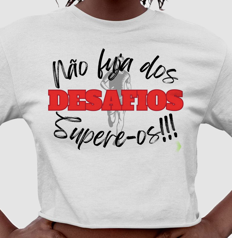 Não fuja dos desafios, supere-os!