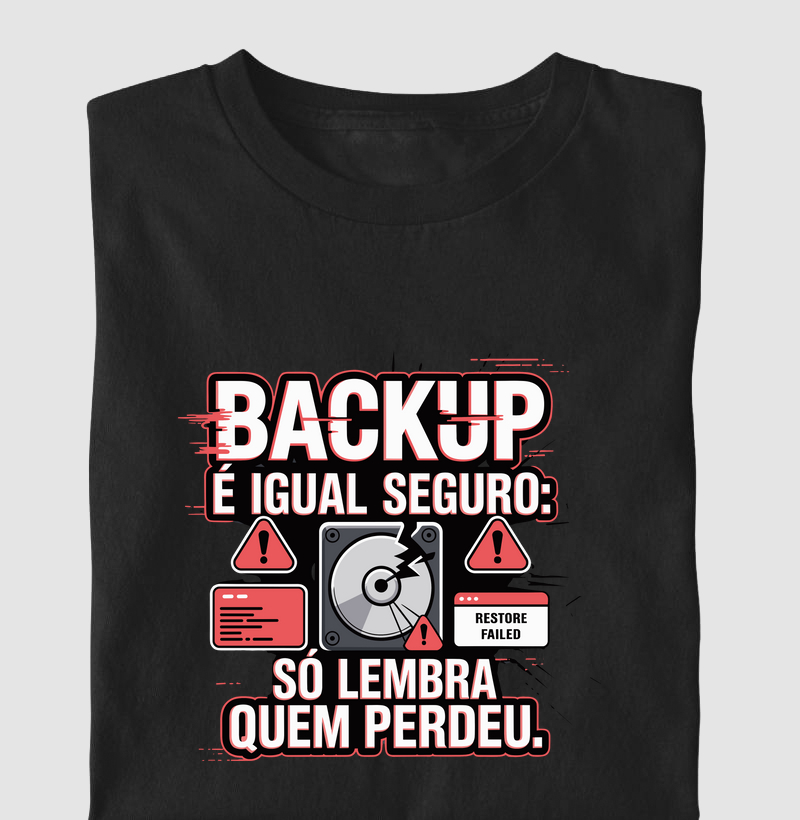 Backup é igual seguro: só lembra quem perdeu (DEO)