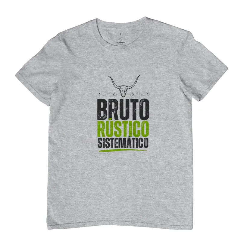 Bruto, Rústico e Sistemático