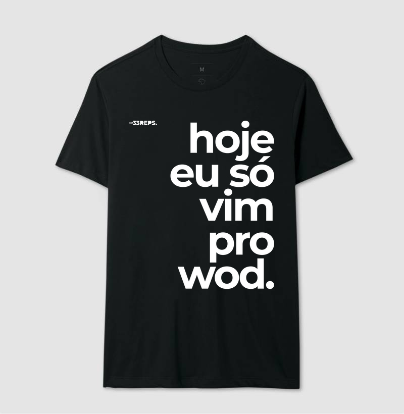 hoje eu só vim pro wod
