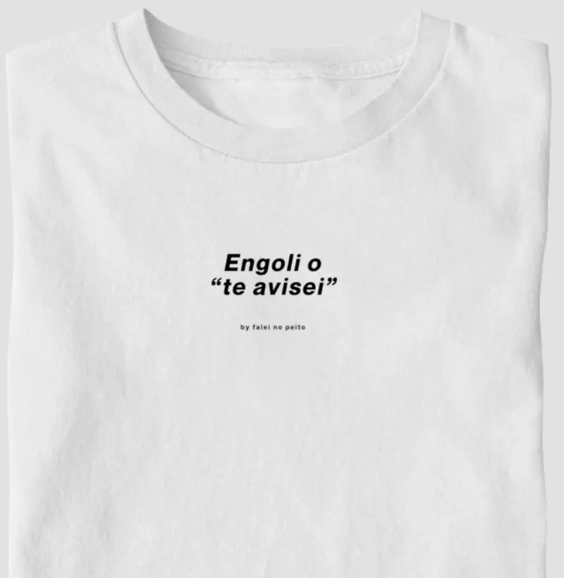 Engoli o “te avisei”