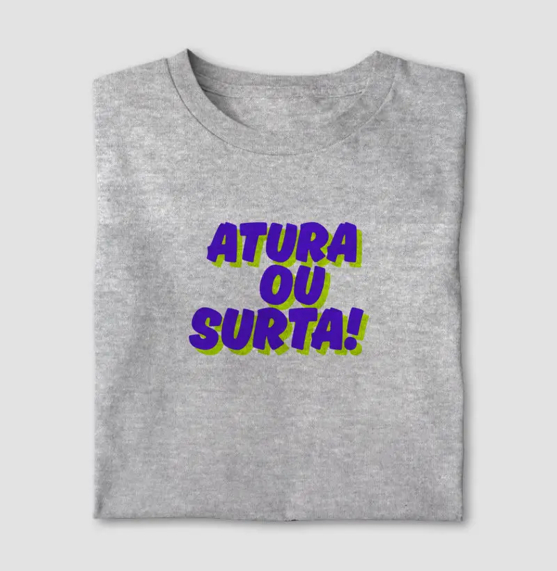  "Atura ou Surta" 