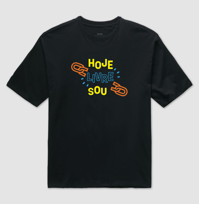 Hoje Livre Sou - Oversized