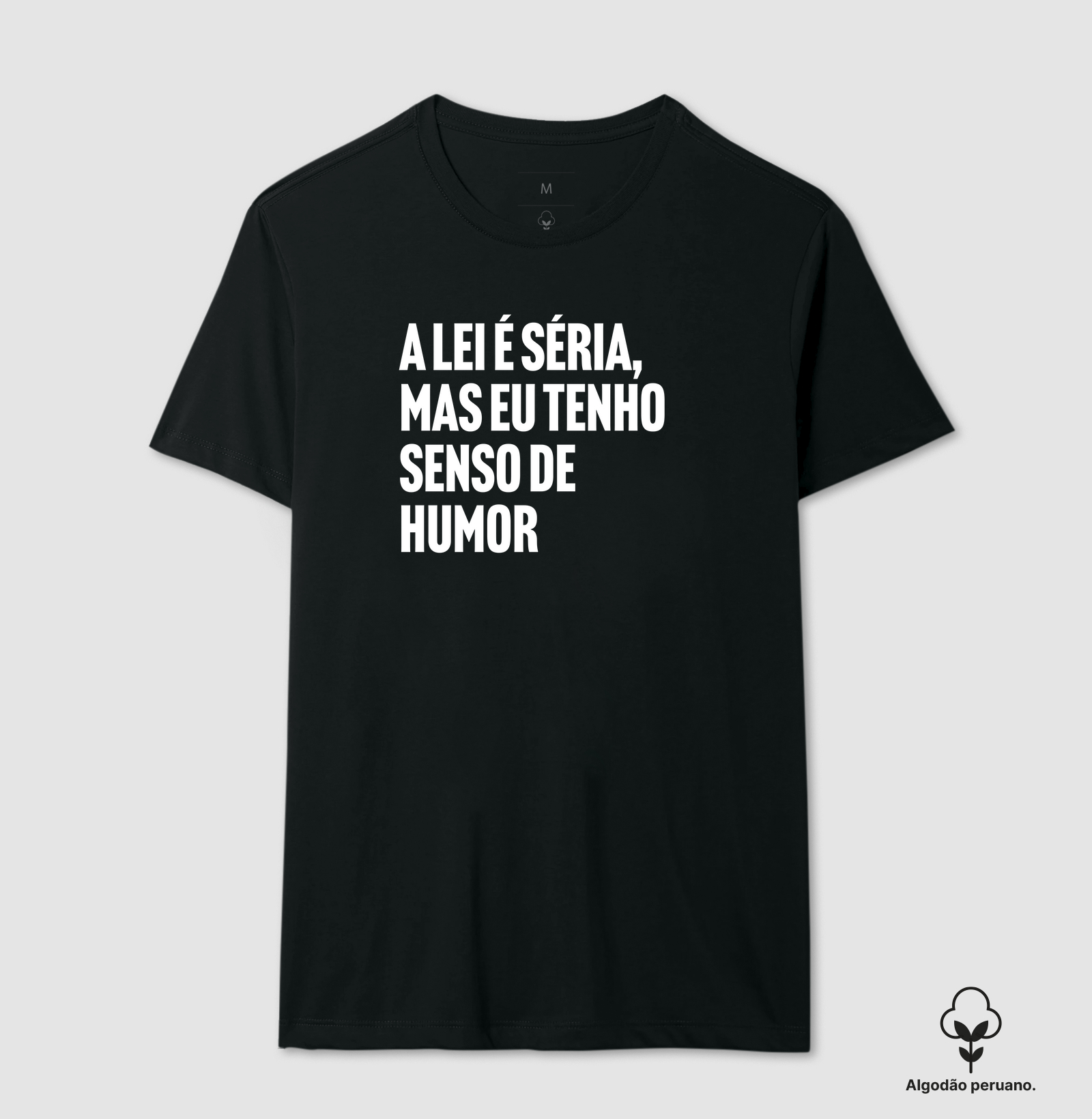 A lei é séria, mas eu tenho senso de humor