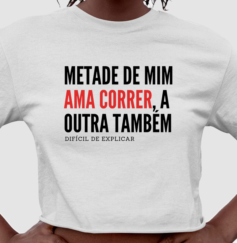 Metade de mim ama correr, a outra também