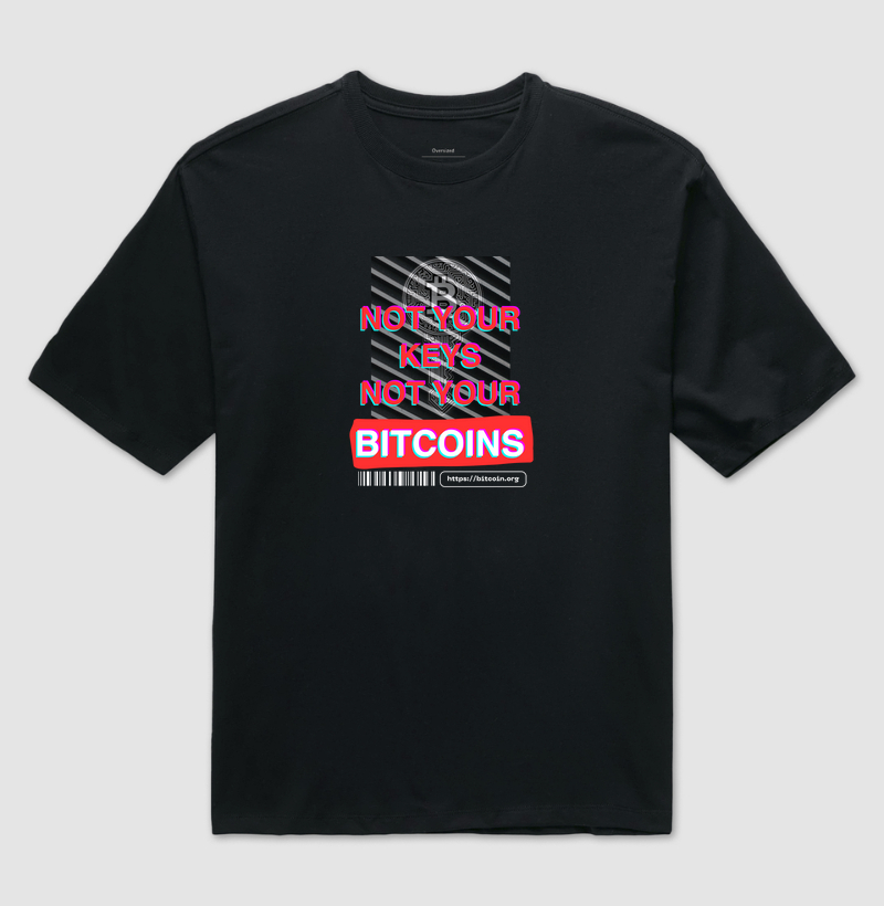 Not Your Keys Not Your Bitcoins