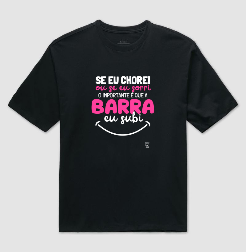 O importante é que a barra eu subi (Unissex)
