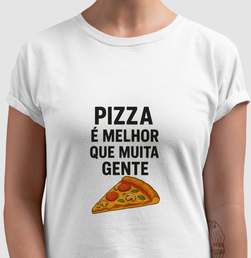 Pizza é melhor que muita gente