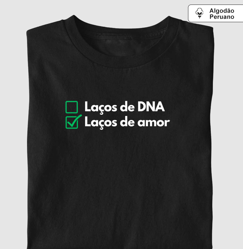 Laços de DNA (não), laços de amor (sim). (centralizado) (algodão peruano)