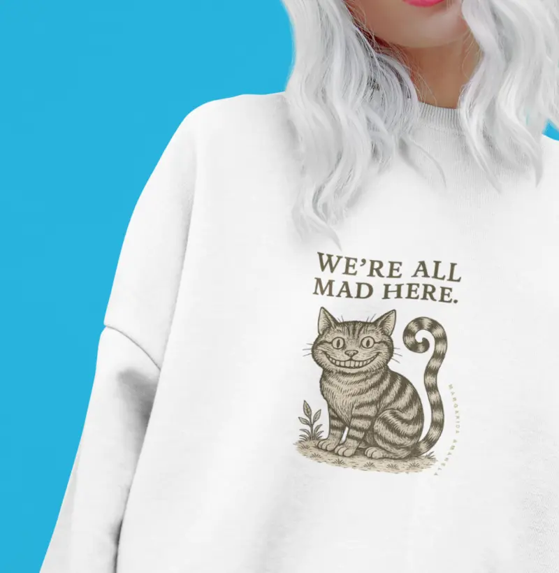 Suéter We’re All Mad Here — Alice in Wonderland