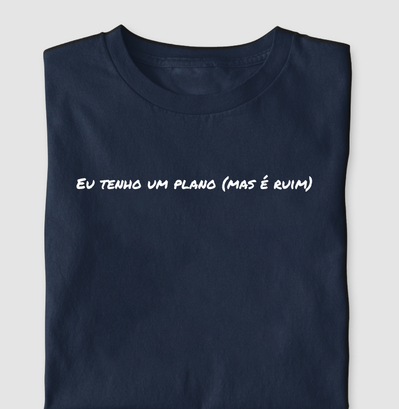 Eu tenho um plano (mas é ruim)