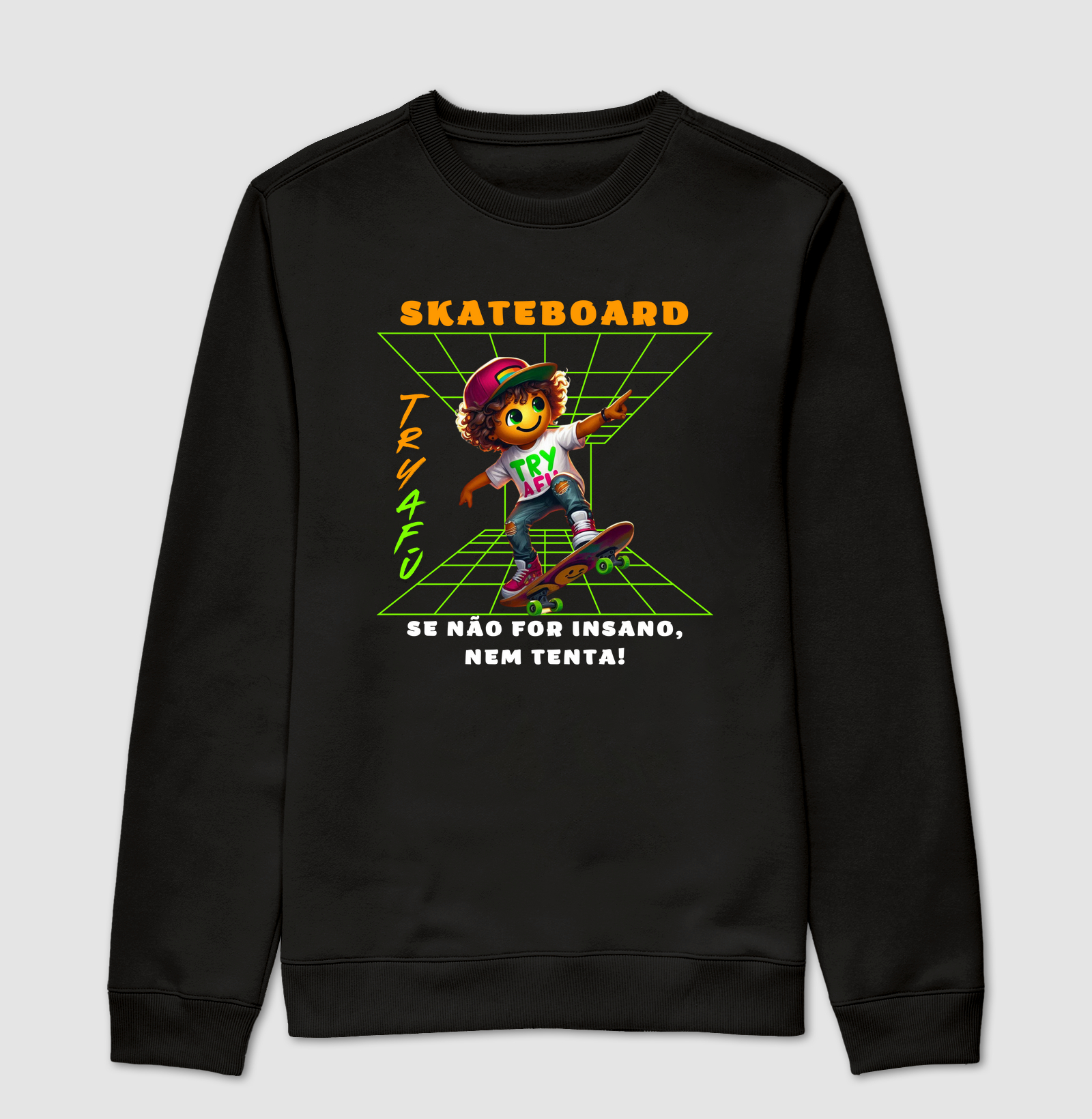 🔥🛹 Moletom Careca Try Afú – "SkateBoard: Se Não For Insano, Nem Tenta! 🛹🔥
