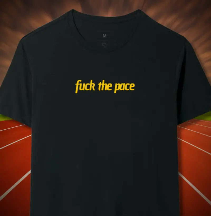 Fuck the pace