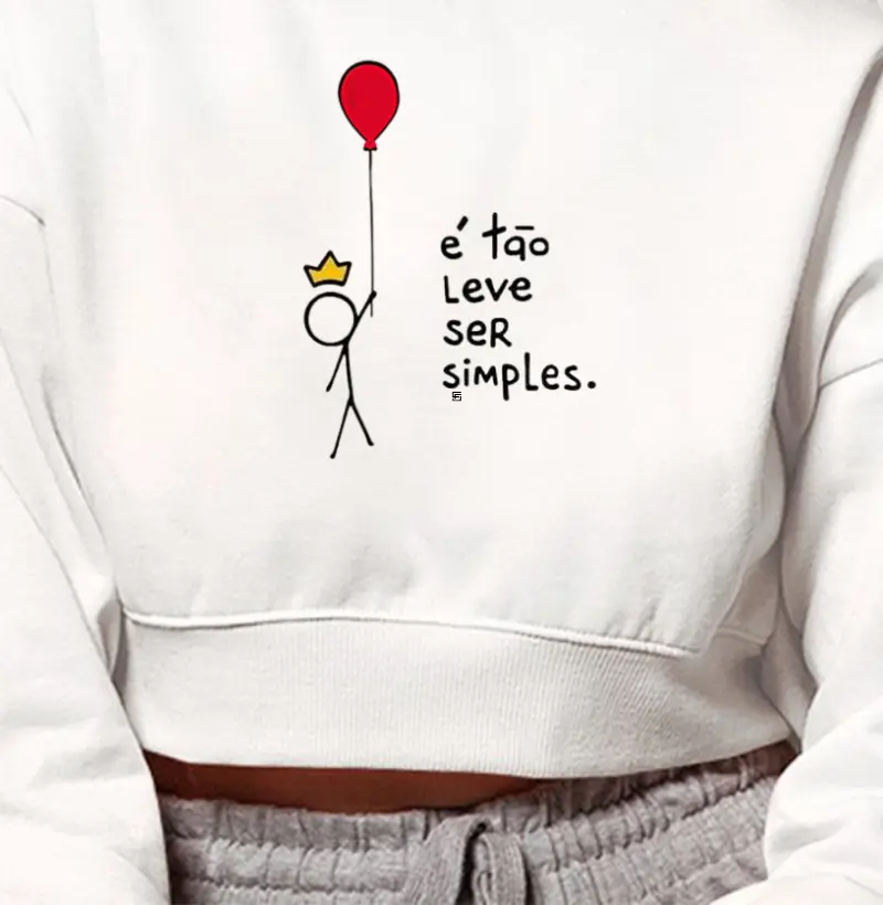 Cropped Moletom É tão leve ser simples 
