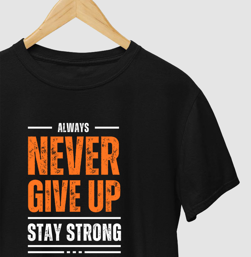 Never Give Up Always stay strong
