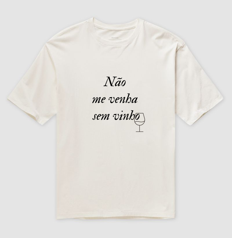 NÃO ME VENHA SEM VINHO