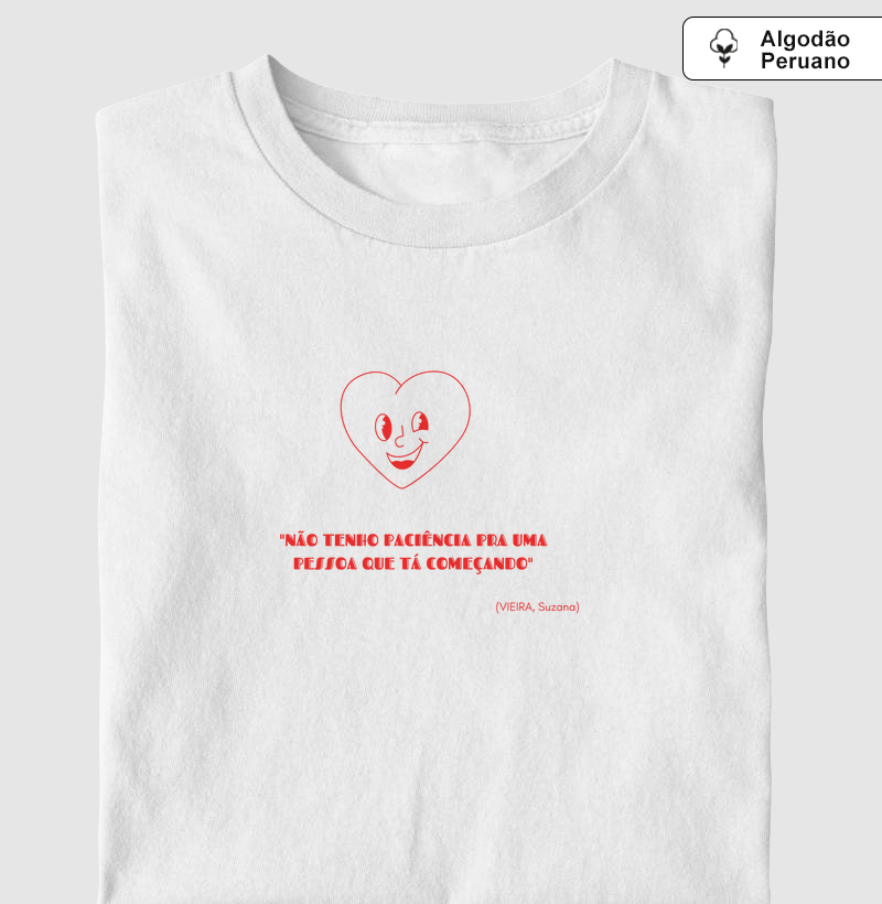 Camiseta Não tenho Paciência Pima