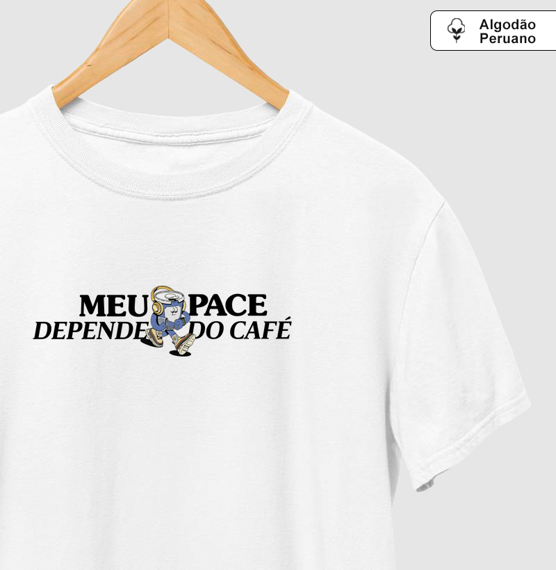 ALGODÃO PERUANO- Meu Pace depende do café